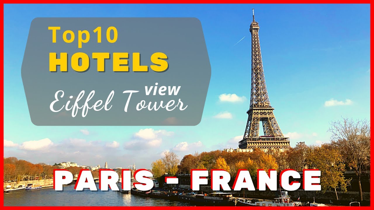 ?Top 10 Hotels in Paris | Best Hotels in Paris | Hotels Paris France near Eiffel Tower