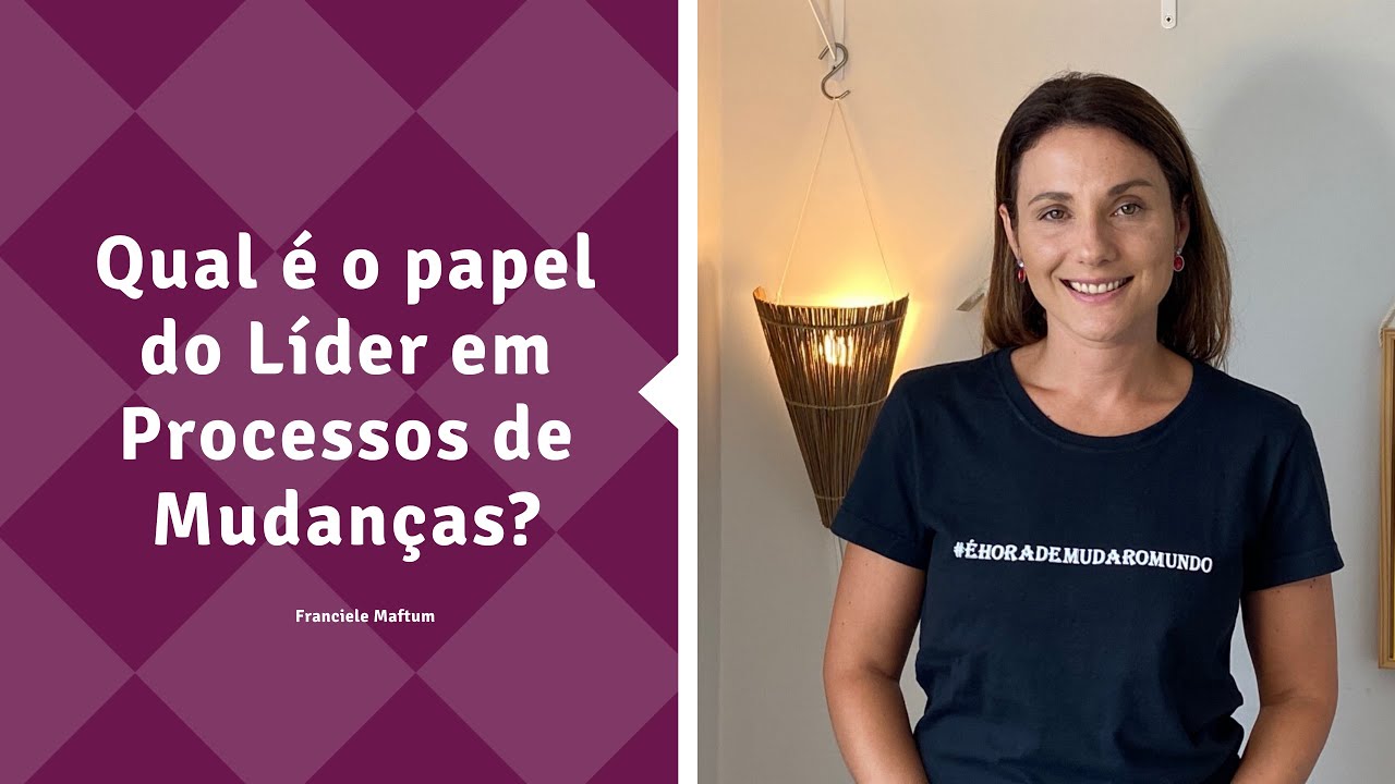 Gestão de Mudanças - Qual o papel do Líder em processos de mudança?