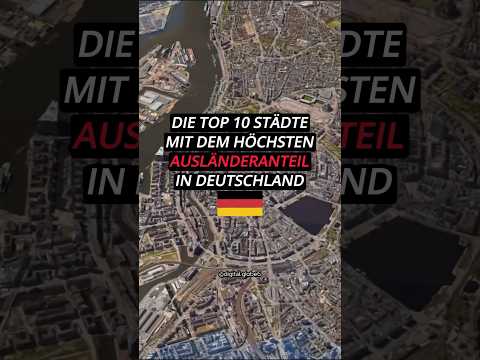 Die Top 10 Städte mit dem höchsten Ausländeranteil in Deutschland🇩🇪 #top10 #facts #deutschland