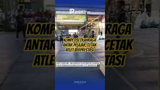KOMPETISI OLAHRAGA ANTAR PELAJAR, CETAK ATLET BERPRESTAS.