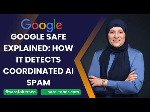 Google SAFE Explained: How It Detects Coordinated AI Spam