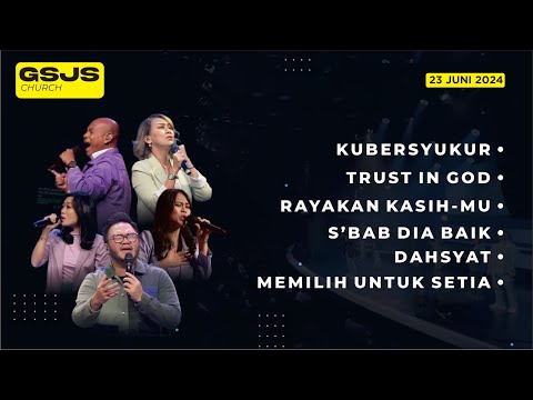 PUJIAN PENYEMBAHAN GSJS CHURCH  I  MINGGU, 23 JUNI 2024