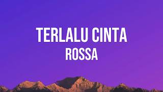 Download lagu Rossa - Terlalu Cinta Lirik mp3