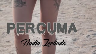 Nadia Zerlinda - Percuma (Tik Tok) Nadia Zerlinda - Percuma (Tik Tok)