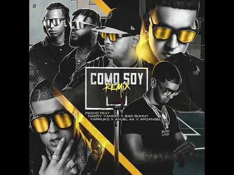 Como Soy (Remix) - Pacho el Antifeka Ft. Daddy Yankee, Bad Bunny, Anuel AA, Farruko & Arcángel