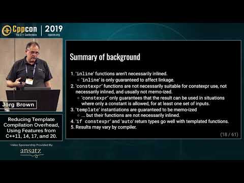 Reducing Template Compilation Overhead, Using  C++11, 14, 17, and 20. - Jorg Brown - CppCon 2019