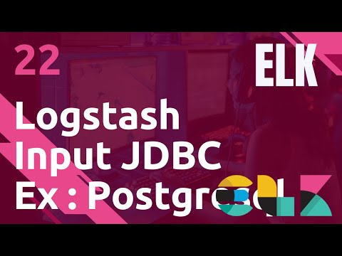 ELK 22 LOGSTASH INPUT PLUGIN DE TYPE JDBC EX POSTGRESQL