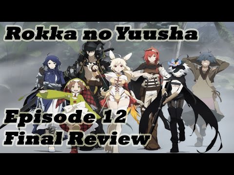 Rokka no Yuusha Episode 12 [Final] Discussion & Review 六花の勇者