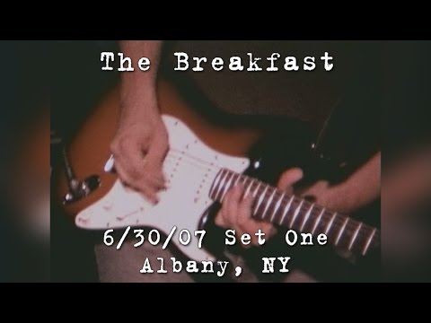 The Breakfast: 2007-06-30 - Red Square; Albany, NY (Set 1)