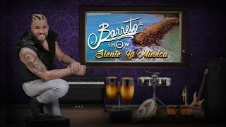 Barreto El Show "Siente La Música " "Video Oficial"