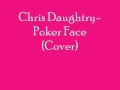 Chris Daughtry- Poker face (Cover) 