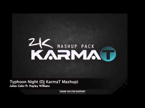 Julian Calor Ft. Hayley Williams - Typhoon Night (Dj KarmaT Mashup)