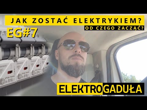 Zawód - #elektryk  JAK ZOSTAĆ ELEKTRYKIEM, zmienić zawód. Od czego zacząć? #elektrogaduła radzi