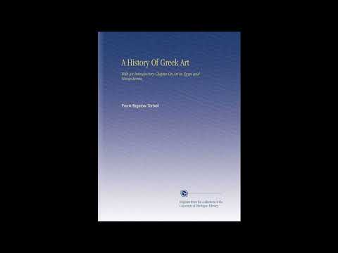 A History Of Greek Art: With an Introductory Chapter On Art in Egypt and Mesopotamia- Full Audiobook by Frank Bigelow Tarbell — free full audiobook