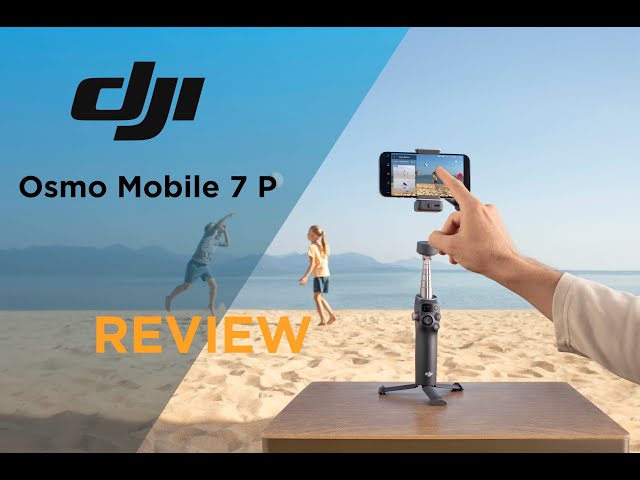 Vidéo DJI OSMO MOBILE 7P