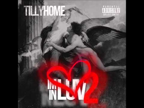 10. TillyHome - "One Night Only" Prod. Michigan Meech #ImInLuv2