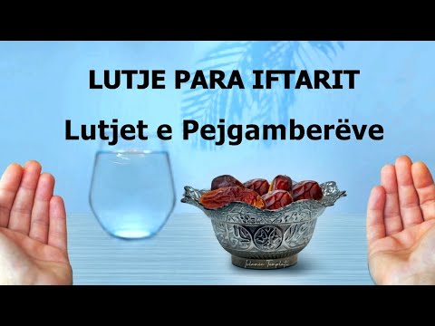 🤲🏼 LUTJE PARA IFTARIT 🤲🏼 LUTJET E PEJGAMBERËVE 🤲🏼