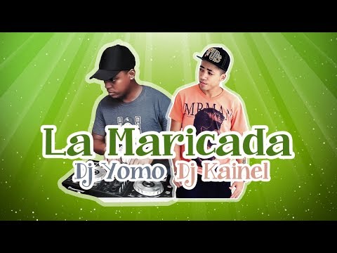 La Maricada - Dj Kainel Ft Dj Yomo