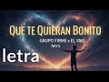 GRUPO FIRME x LUIS ALFONSO PARTIDA “EL YAKI” - Que Te Quieran Bonito LETRA