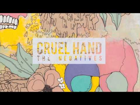 Cruel Hand - The Negatives