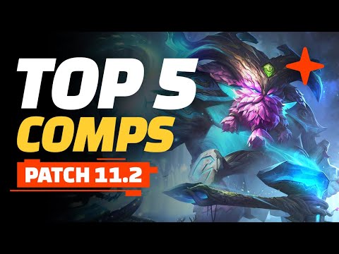 Top 5 TFT Comps - Teamfight Tactics Patch 11.2 Guide