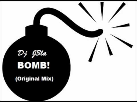 Dj J3la - Bomb!