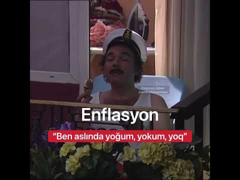 “Ben aslında yokum, yoğum, yoq” -Enflasyon