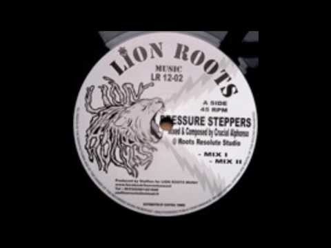 CRUCIAL ALPHONSO/PRESSURE STEPPER MIX1&2/LION ROOTS MUSIC