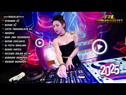 DJ BREAKBEAT MALAYSIA TERBARU 2025!!! SYAHARA x BUNGA x CINTA TASIKMALAYA