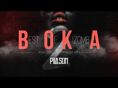 Dj PilaSom | BOKA #2 (Best Of KizombA) 2000/2025 - 25 Years Of Hits