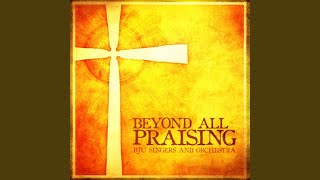 O God Beyond All Praising