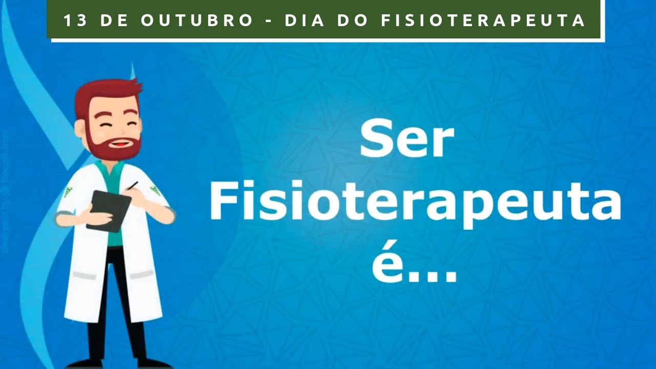 13 de Outubro - Dia do Fisioterapeuta