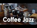 Coffee Jazz – Soft Jazz Playlist To Relax, Start A New Day For Study, Work