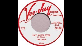 The Dells - Dry Your Eyes (1959 Doo Wop) HD Quality