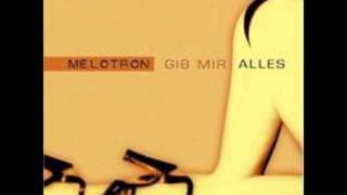Melotron- Gib Mir Alles