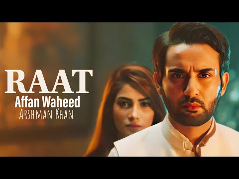 Raat Full Song | Kaise Hain Hum Ye Baat Na Poocho | Arshman Khan | Affan Waheed