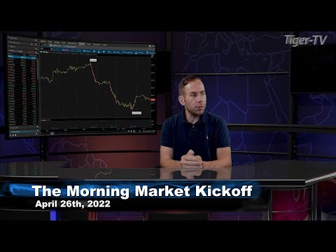April 26th The Morning Market Kickoff with Tommy O'Brien on TFNN - 2022