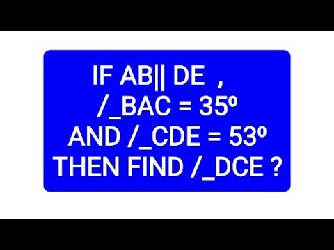 If AB ll DE and /_BAC = 35° &  /_CDE=53° then find /_DCE.