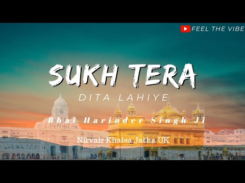 Sukh Tera Dita Lahiye | New Soothing Shabad | Bhai Harinder Singh | Slowed-reverb | NKJ #gurbani