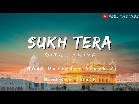 Sukh Tera Dita Lahiye | New Soothing Shabad | Bhai Harinder Singh | Slowed-reverb | NKJ 