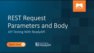 REST Request Parameters and Body | API Testing With ReadyAPI