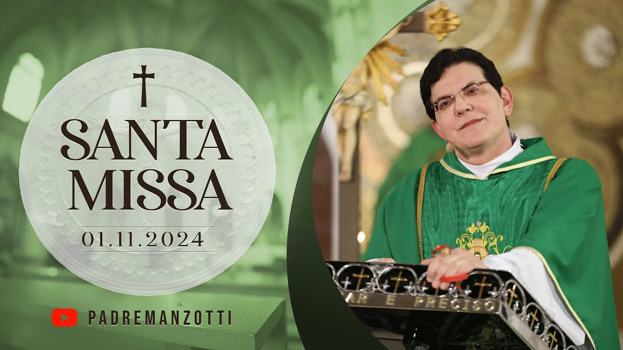 SANTA MISSA AO VIVO | 01/11/2024 | @PadreManzottiOficial
