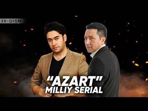 "Azart" milliy serial 30-qism