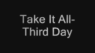 take it all lyrics third day