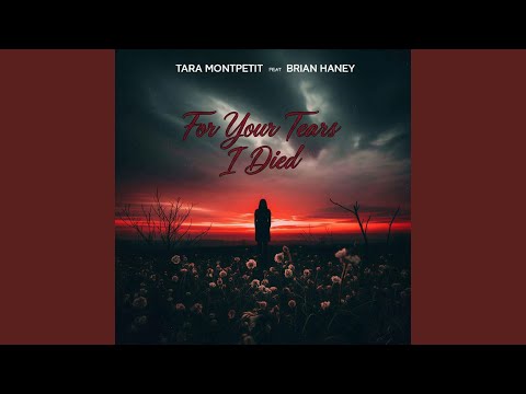 For Your Tears I Died