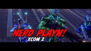 NERD PLAYN! XCOM 2 8/8/17 From Ed Johnson Presents NERD