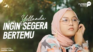 Download lagu Yollanda - Ingin Segera Bertemu mp3