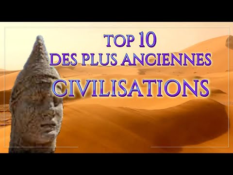 TOP 10 DES PLUS ANCIENNES CIVILISATIONS