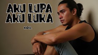 Download lagu Aku Lupa Aku Luka - Koil | Cover Akustik by Vay Jho mp3