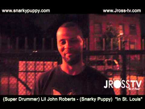 James Ross @ (Drummer) Lil John Roberts - " (Snarky Puppy) - www.Jross-tv.com